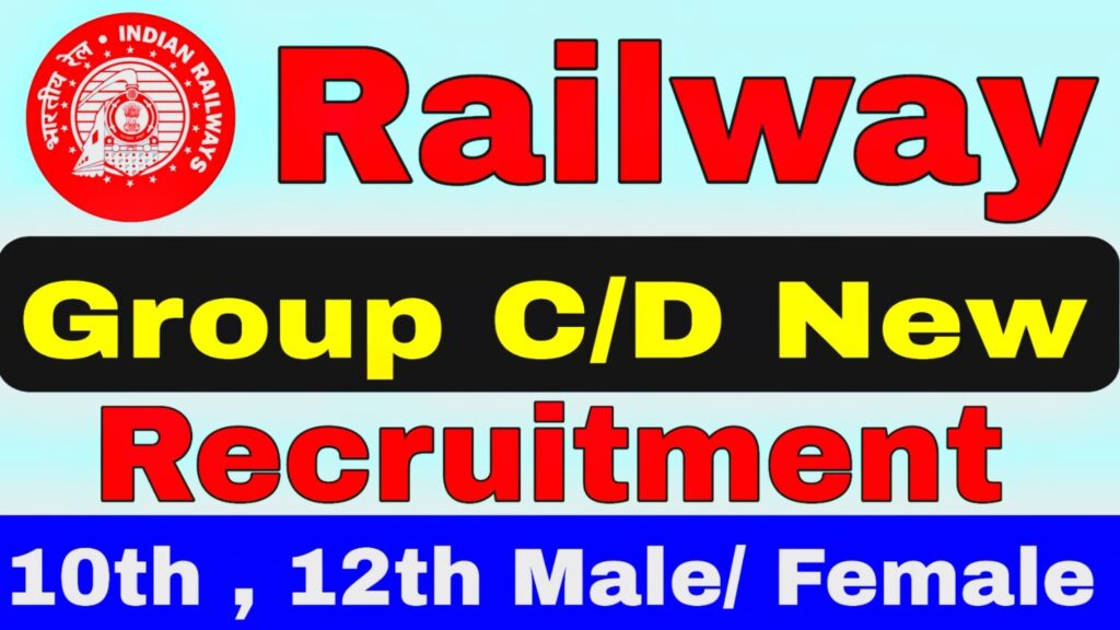 Railway Group C & Group D Recruitment