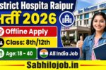 District Hospital Raipur Recruitment 2026